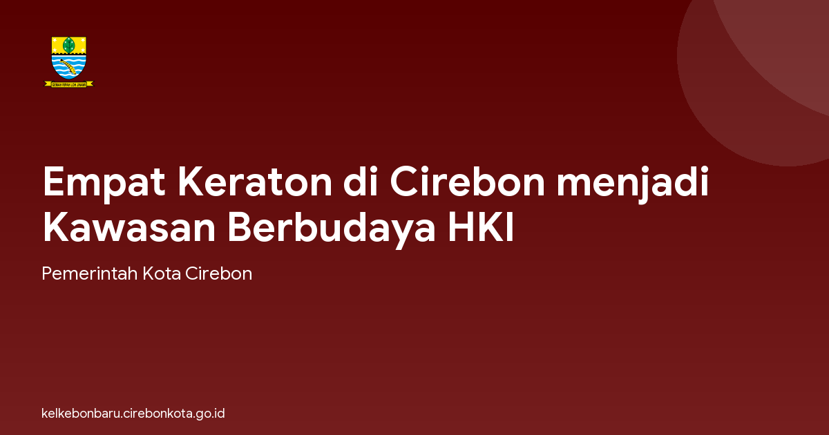 Empat Keraton di Cirebon menjadi Kawasan Berbudaya HKI