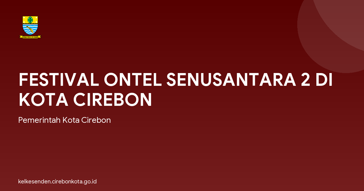 FESTIVAL ONTEL SENUSANTARA 2 DI KOTA CIREBON