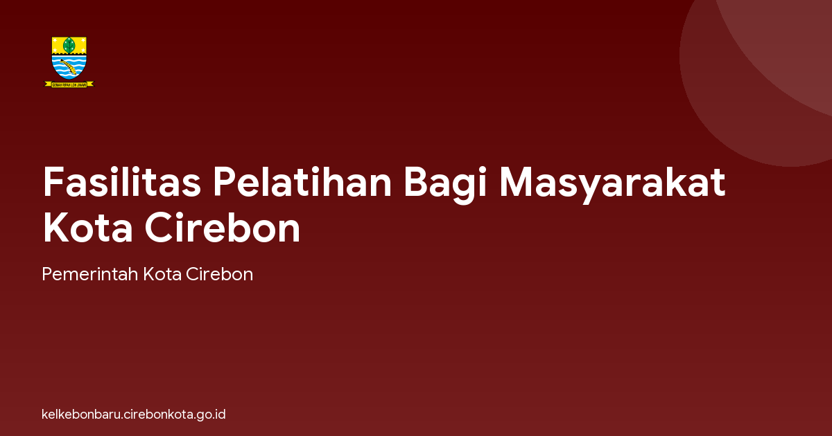Fasilitas Pelatihan Bagi Masyarakat Kota Cirebon