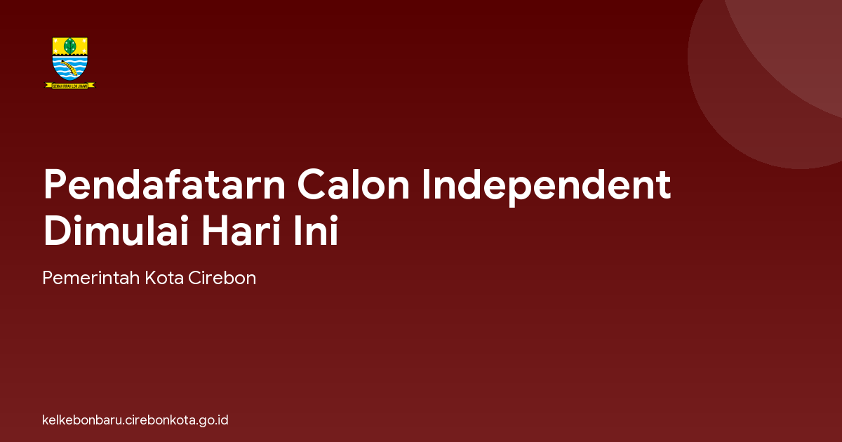 Pendafatarn Calon Independent Dimulai Hari Ini