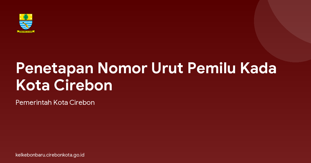 Penetapan Nomor Urut Pemilu Kada Kota Cirebon