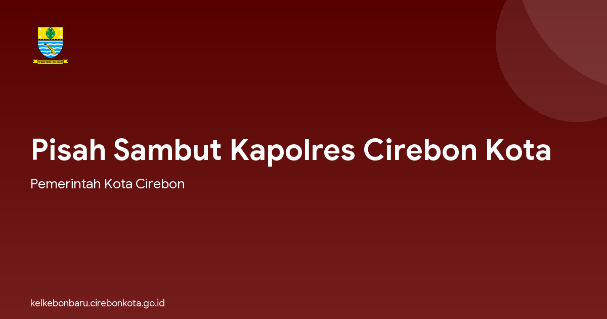 Pisah Sambut Kapolres Cirebon Kota