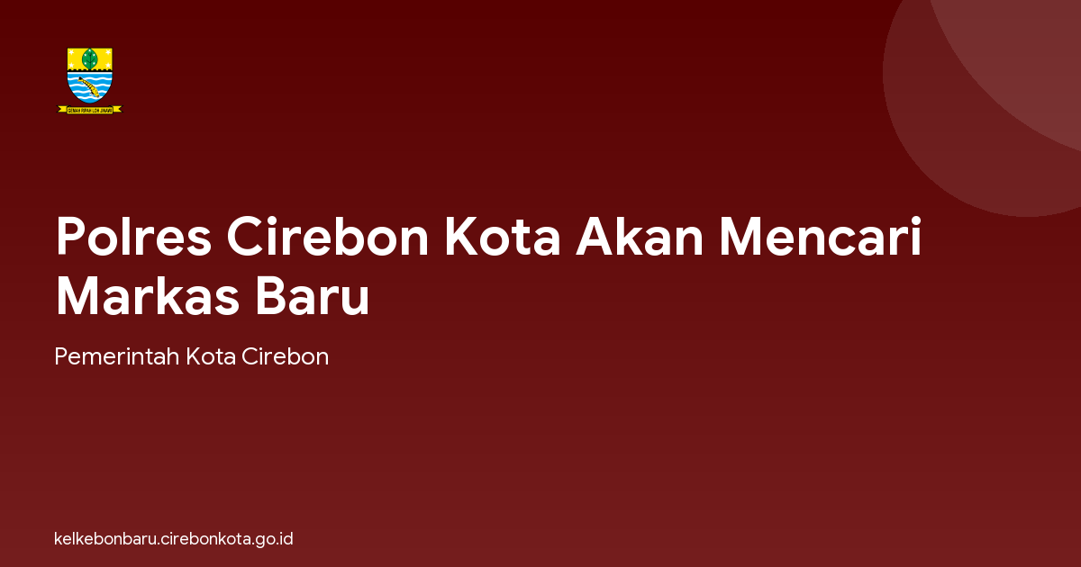 Polres Cirebon Kota Akan Mencari Markas Baru
