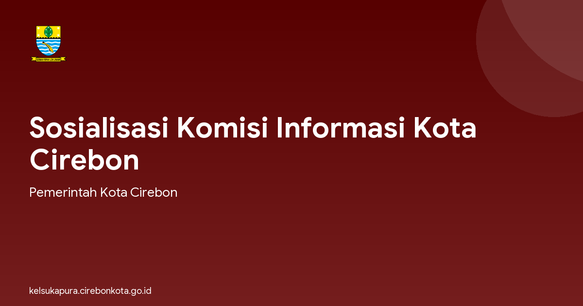 Sosialisasi Komisi Informasi Kota Cirebon