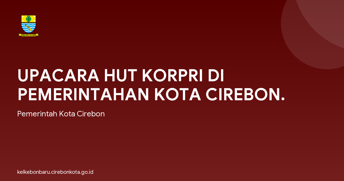 UPACARA HUT KORPRI DI PEMERINTAHAN KOTA CIREBON.