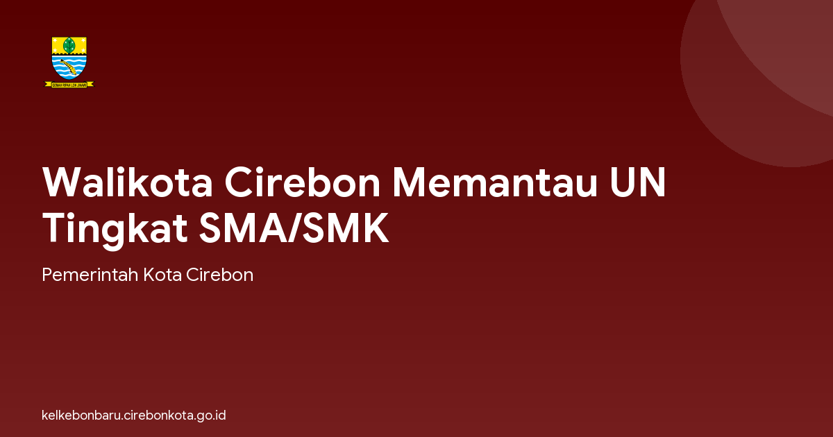 Walikota Cirebon Memantau UN Tingkat SMA/SMK