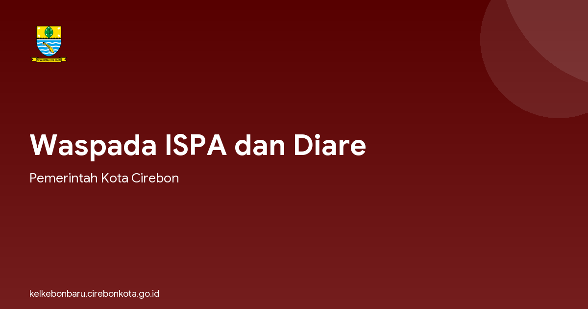 Waspada ISPA dan Diare